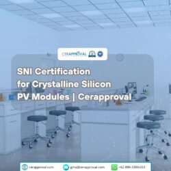 SNI Certification for Crystalline Silicon Photovoltaic Modules