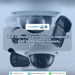 SDPPI DJID Certification for PTZ Cameras in Indonesia